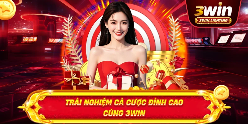 Trải nghiệm cá cược đỉnh cao cùng 3win